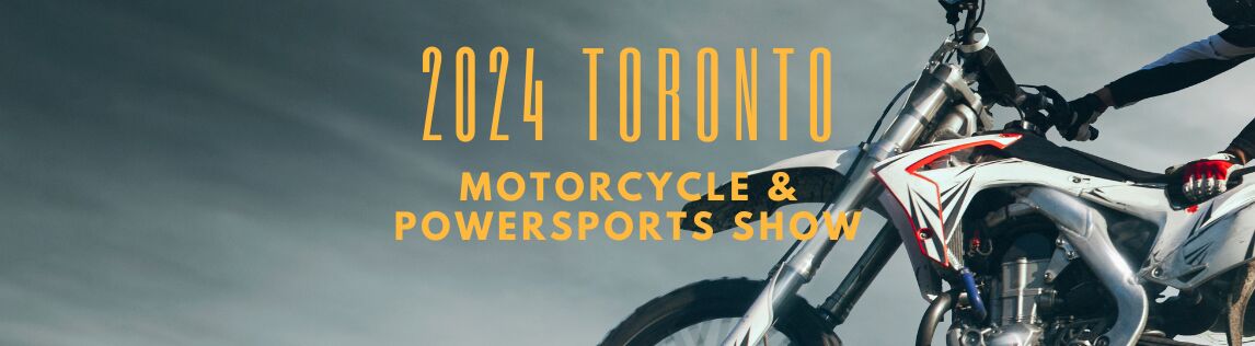 2024 Toronto Motorcycel & Powersport Show